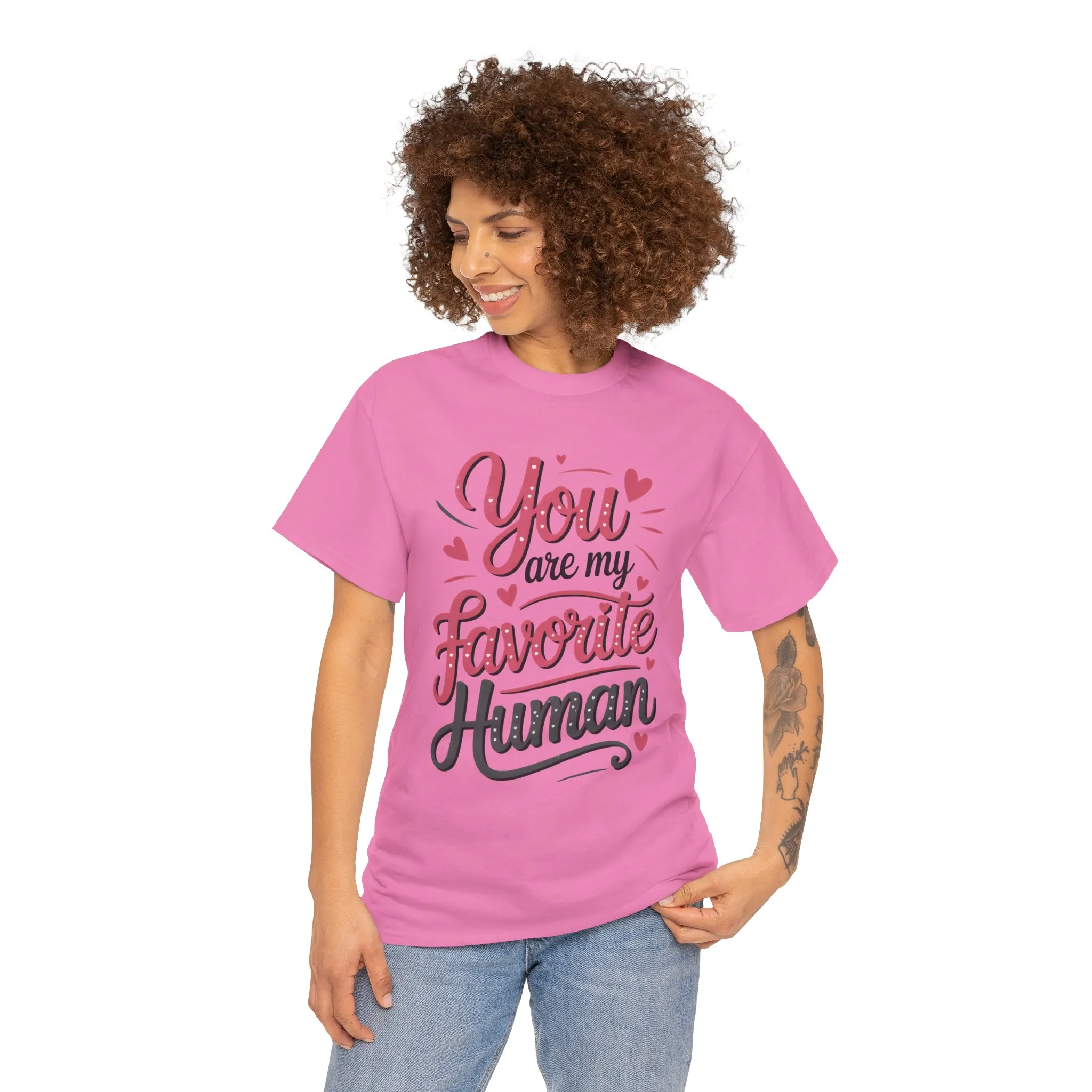 You Are My Favorite Human Tee, Cute Gift for Friends, Couples, Valentine's Day, Birthdays, Casual Wear, mother's day gift - Image 27