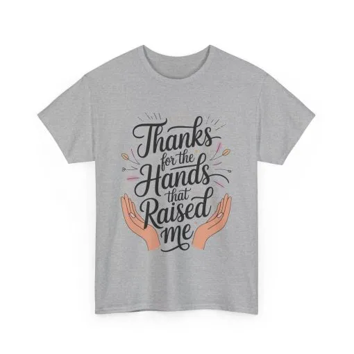 Thanks for the Hands That Raised Me Shirt, Heavy Cotton Tee, Mother's Day Gift, Appreciation Shirt for Mom, Thankful Hands Tee - Image 12
