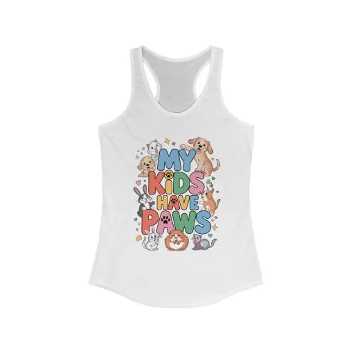 My Kids Have Paws Racerback Tank, Pet Lover Gift, Cute Animal Top, Cute Pet Mom Tee, Animal Parent Top, Dog Cat Bunny Lover Gift