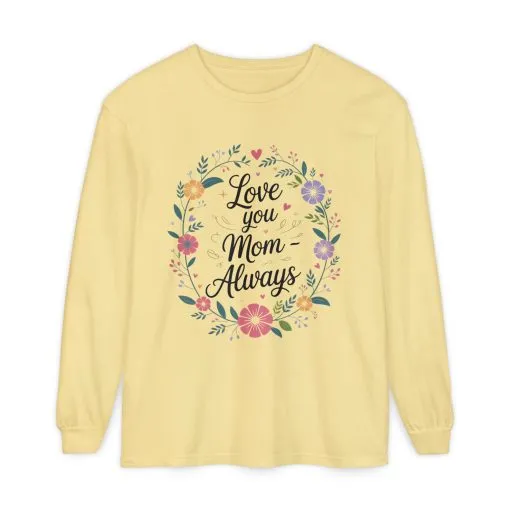 Love You Mom Always Floral Shirt, Mother's Day Long Sleeve Tee, Sweet Gift for Mom, Mother's Day Gift - Image 7