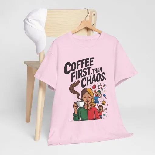 Coffee First Then Chaos Funny Mom Life Tee, Mother's Day Gift, Mom Humor Tee, mom graphic tee, caffeine lover tee - Image 25
