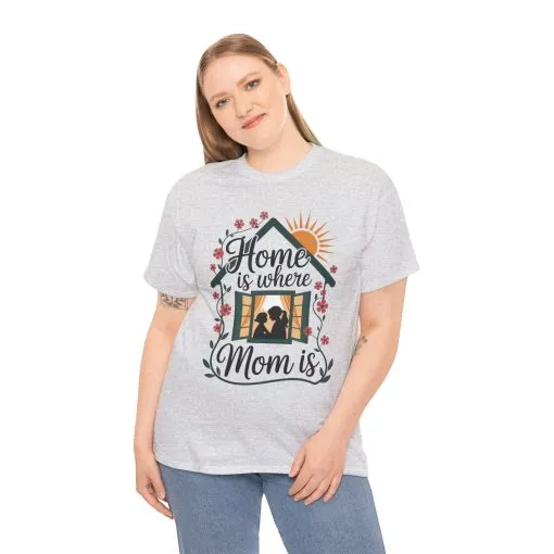Home Is Where Mom Is T-Shirt, Mother's Day Cotton Tee, Cute Family Gift for Mom, Sentimental Mom Shirt for Her, mother's day Gift - Image 5