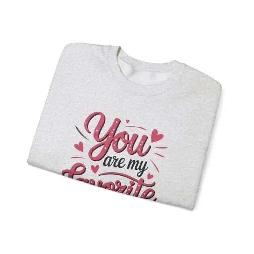 You Are My Favorite Human Sweatshirt, Cute Gift for Friends, Couples, Valentine's Day, Birthdays, Casual Wear, mother's day gift - Image 10