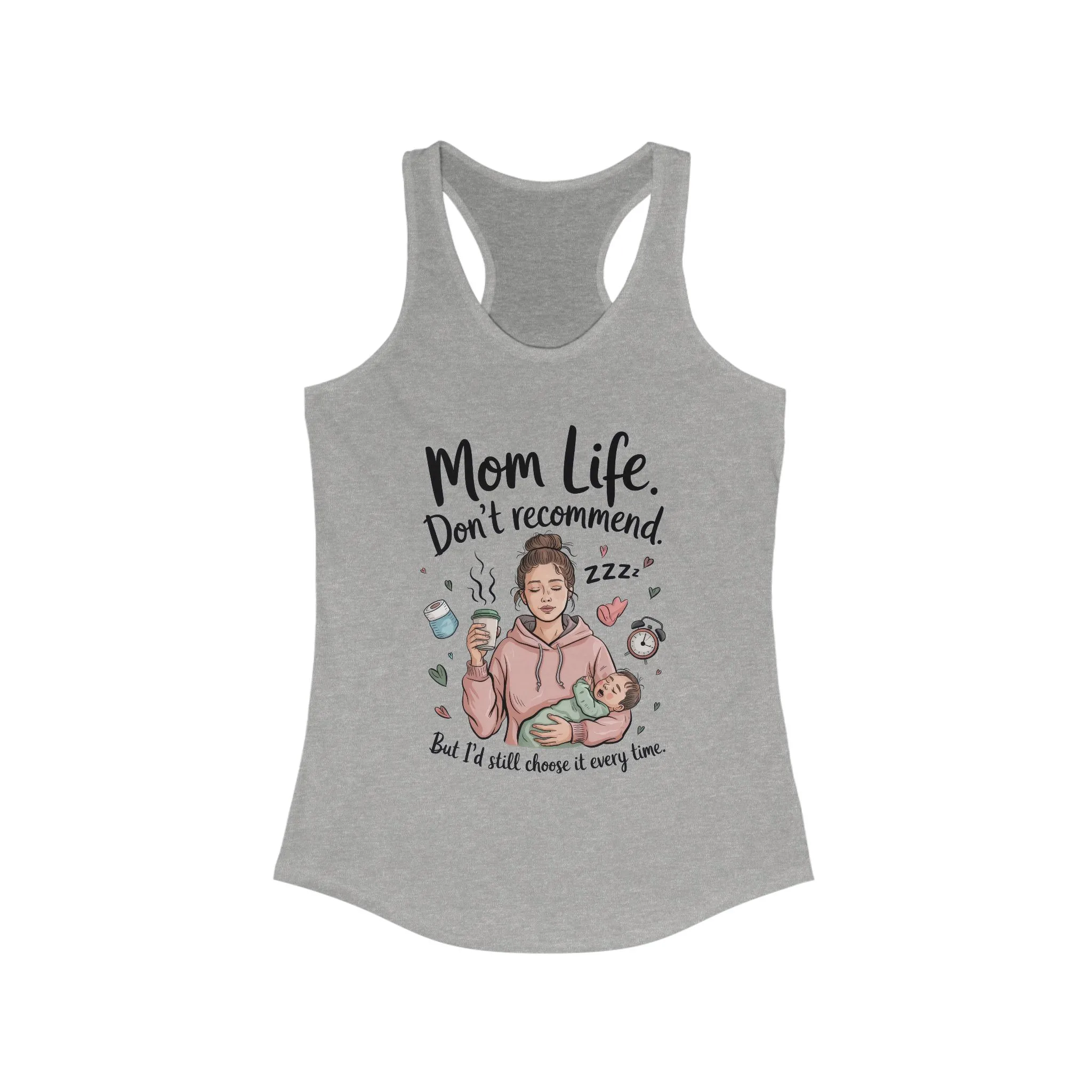 Mom Life Racerback Tank, Don't Recommend But I'd Choose It Every Time, New Mom Gift, Tired Mama Humor Tank Top, Baby Shower Gift, Mom Shirt - Image 5