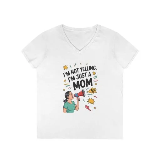 Funny Mom V-Neck T-Shirt, I'm Not Yelling I'm Just a Mom, Mother's Day Gift, Loud Mom Life T-Shirt, Mother's Day Apparel, Family Humor Shirt - Image 2