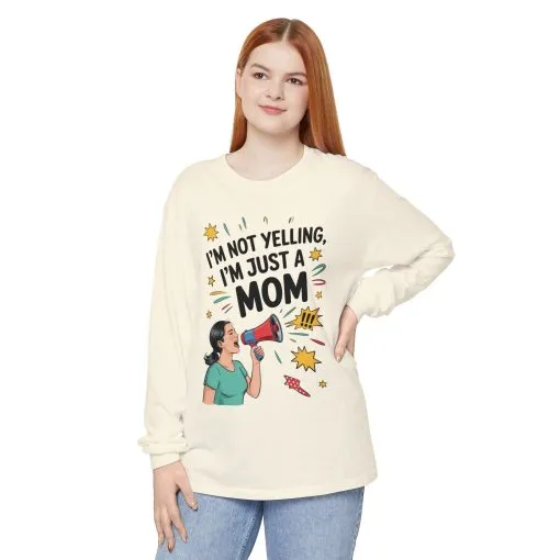 Funny Mom Long Sleeve T-Shirt, I'm Not Yelling I'm Just a Mom, Mother's Day Gift, Loud Mom Life Tank Top, Mother's Day Apparel