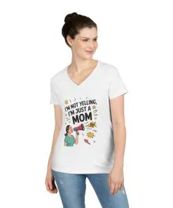 Funny Mom V-Neck T-Shirt, I'm Not Yelling I'm Just a Mom, Mother's Day Gift, Loud Mom Life T-Shirt, Mother's Day Apparel, Family Humor Shirt