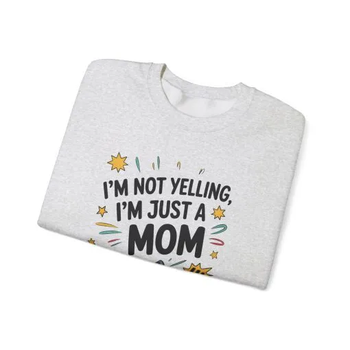 Funny Mom Sweatshirt, I'm Not Yelling I'm Just a Mom, Mother's Day Gift, Loud Mom Life Sweatshirt, Mother's Day Apparel, Family Humor Shirt - Image 7