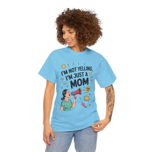 Funny Mom Shirt, I'm Not Yelling I'm Just a Mom, Mother's Day Gift, Loud Mom Life T-Shirt, Mother's Day Apparel, Family Humor Shirt - Image 27