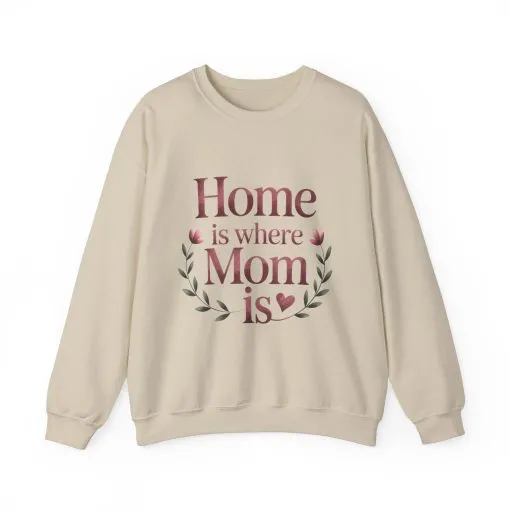Home is Where Mom Is Sweatshirt, Cozy Crewneck for Moms, Gift for Mother's Day, Perfect for Home Comfort, Sentimental Mom Quote Shirt - Image 9