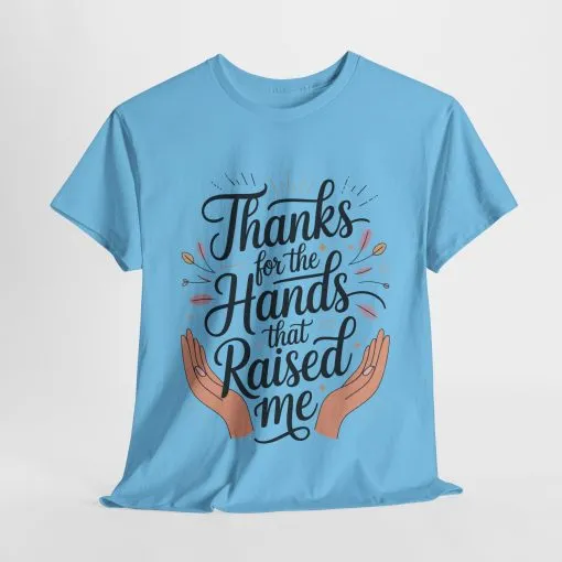 Thanks for the Hands That Raised Me Shirt, Heavy Cotton Tee, Mother's Day Gift, Appreciation Shirt for Mom, Thankful Hands Tee - Image 27