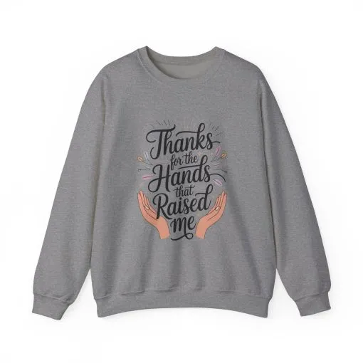 Thanks for the Hands That Raised Me Shirt, Mother's Day Gift, Appreciation Shirt for Mom, thankful mom tee - Image 13