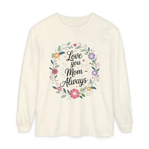 Love You Mom Always Floral Shirt, Mother's Day Long Sleeve Tee, Sweet Gift for Mom, Mother's Day Gift - Image 5