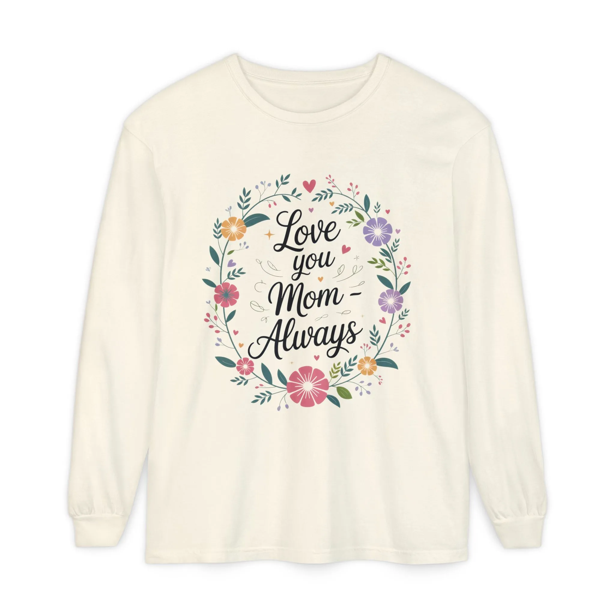 Love You Mom Always Floral Shirt, Mother's Day Long Sleeve Tee, Sweet Gift for Mom, Mother's Day Gift - Image 5