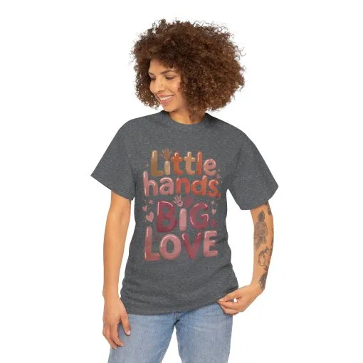 Little Hands Big Love Shirt, Cute Unisex Heavy Cotton Tee for Moms, Dads, or Teachers, Family Love Quote T-Shirt, Mother's Day Gift - Image 32