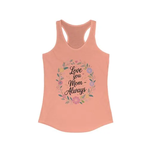 Floral Love You Mom Racerback Tank, Perfect Gift for Mother's Day, Family Celebrations, Summer Outings, Mom Appreciation - Image 3