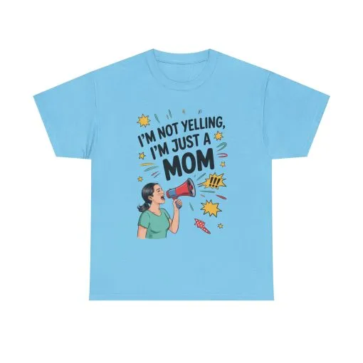 Funny Mom Shirt, I'm Not Yelling I'm Just a Mom, Mother's Day Gift, Loud Mom Life T-Shirt, Mother's Day Apparel, Family Humor Shirt - Image 24