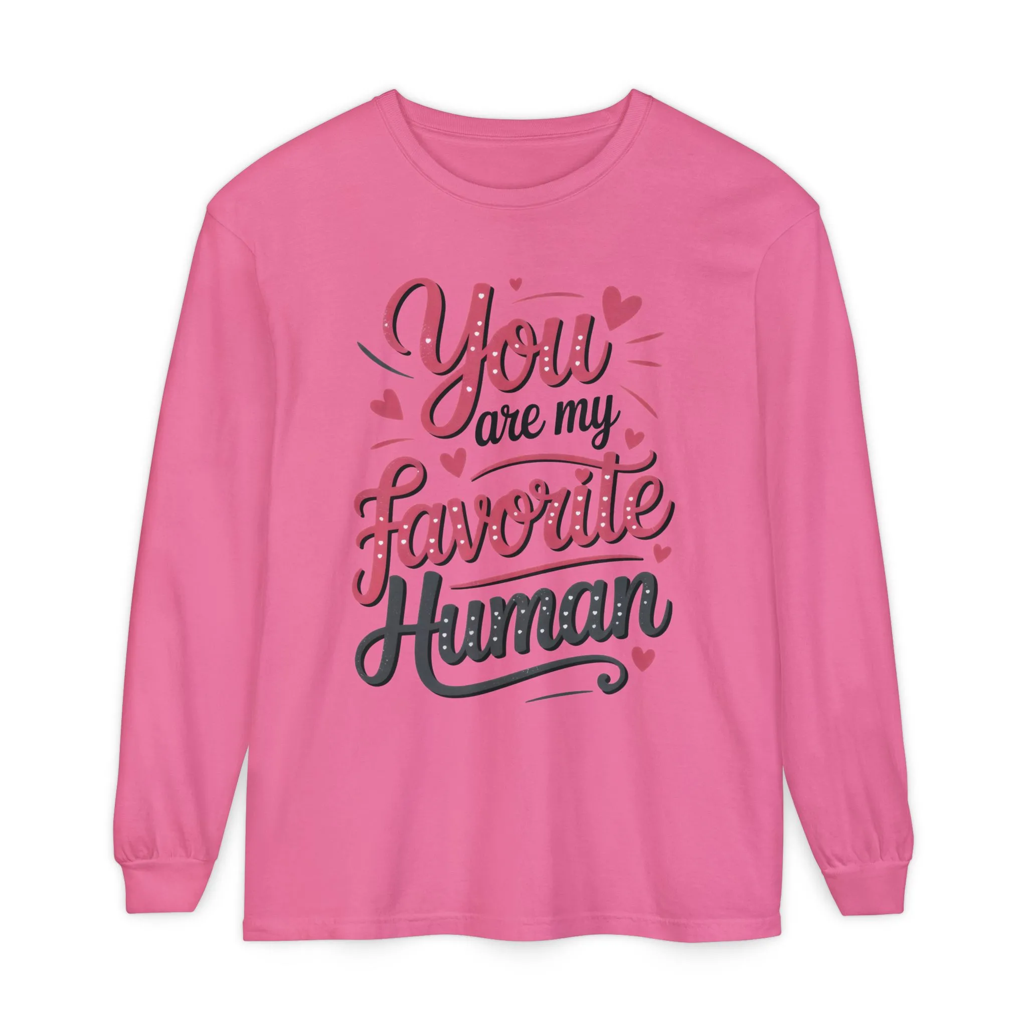 You Are My Favorite Human Long Sleeve T-Shirt, Cute Gift for Friends, Couples, Valentine's Day, Birthdays, Casual Wear, mother's day gift - Image 17