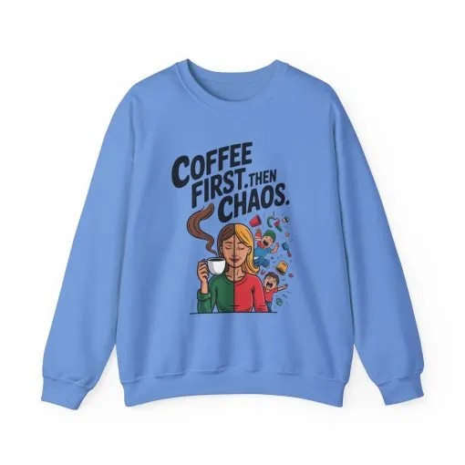 Coffee First Then Chaos Sweatshirt, Ideal Gift for Moms, Fun Casual Wear, Funny Mom Life Sweatshirt, Mother's Day Gift - Image 16