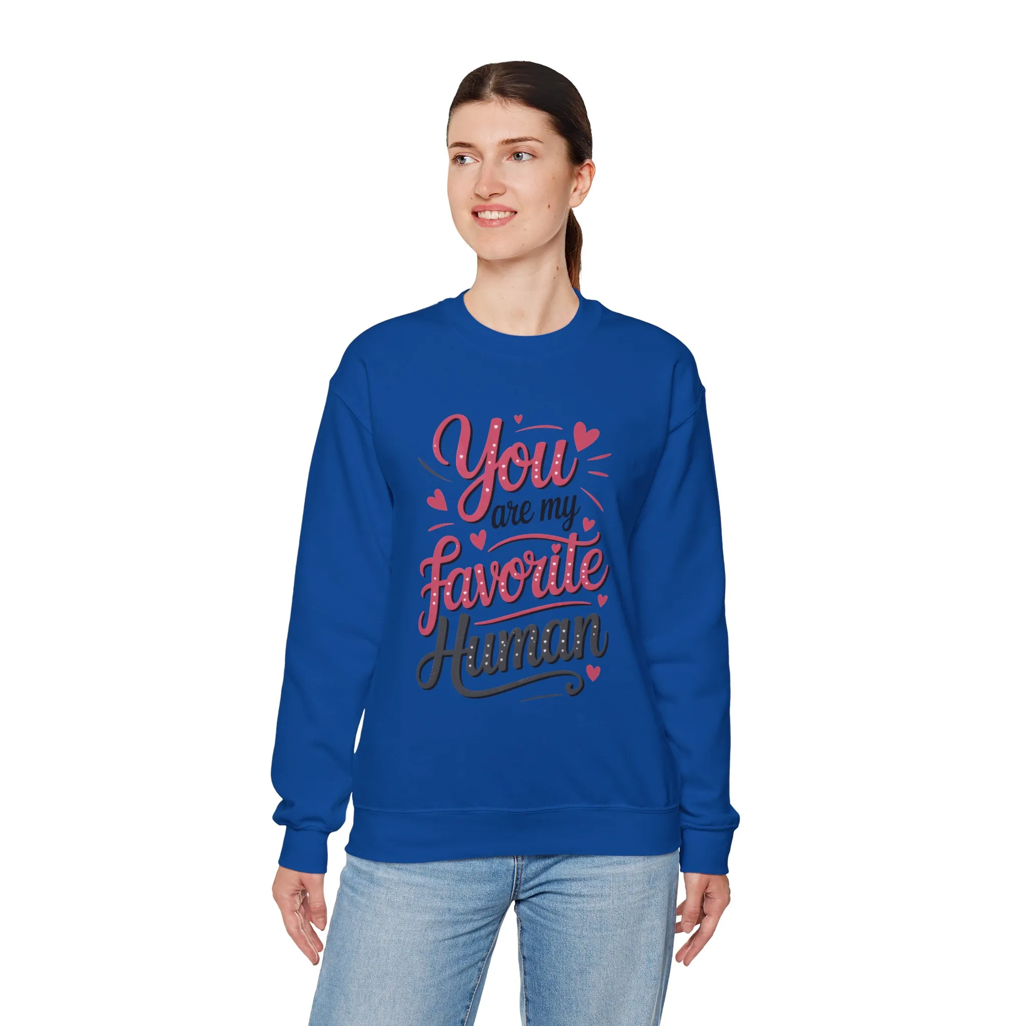 You Are My Favorite Human Sweatshirt, Cute Gift for Friends, Couples, Valentine's Day, Birthdays, Casual Wear, mother's day gift - Image 48