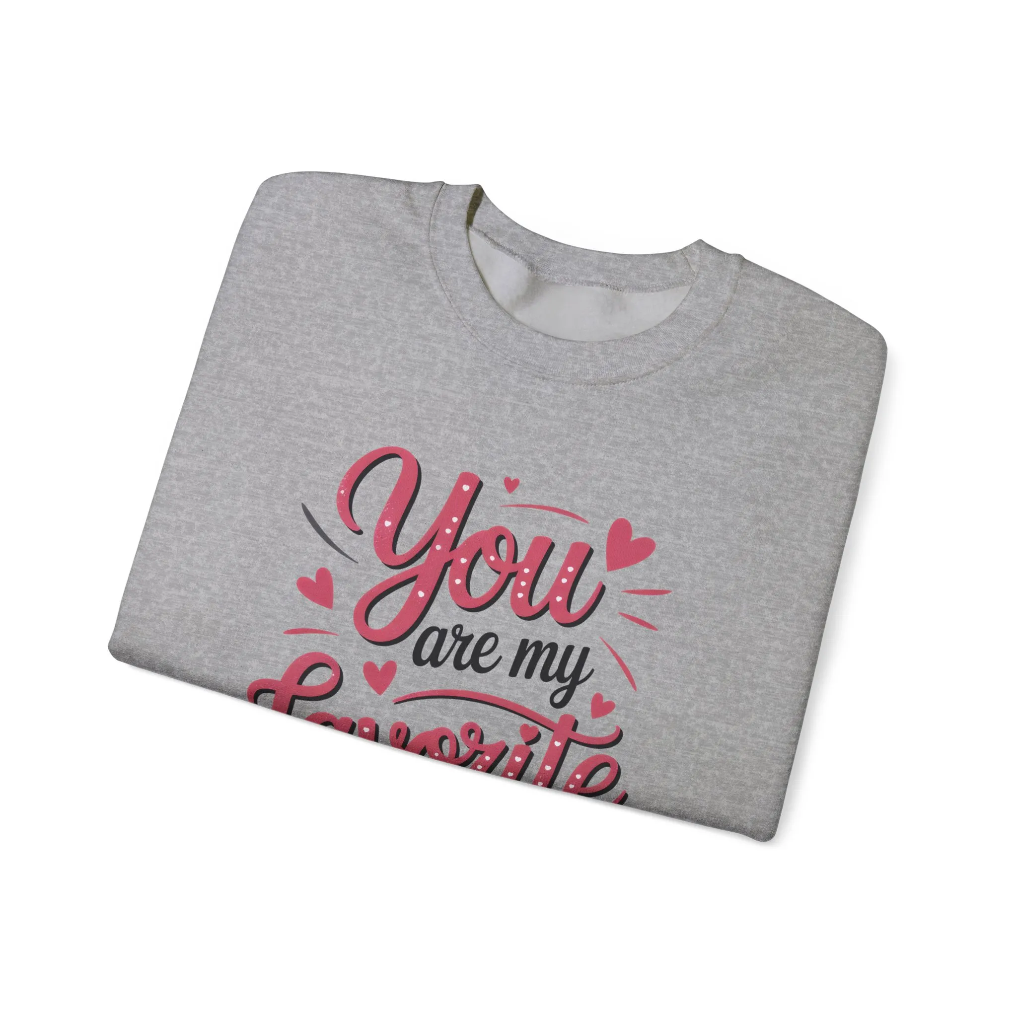 You Are My Favorite Human Sweatshirt, Cute Gift for Friends, Couples, Valentine's Day, Birthdays, Casual Wear, mother's day gift - Image 14