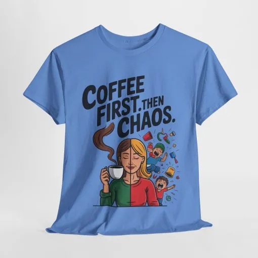 Coffee First Then Chaos Funny Mom Life Tee, Mother's Day Gift, Mom Humor Tee, mom graphic tee, caffeine lover tee - Image 16