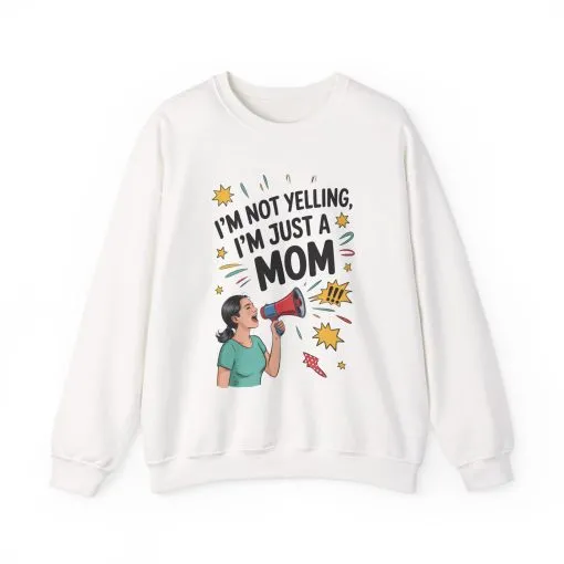 Funny Mom Sweatshirt, I'm Not Yelling I'm Just a Mom, Mother's Day Gift, Loud Mom Life Sweatshirt, Mother's Day Apparel, Family Humor Shirt - Image 2