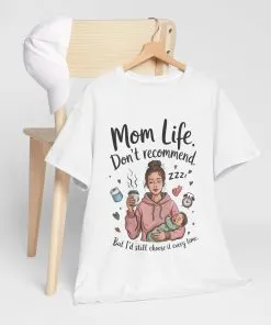Funny Mom Life T-Shirt, Don't Recommend But I'd Choose It Every Time, New Mom Gift, Tired Mama Humor Tee, Mom Life Tee, Mother's Day Gift