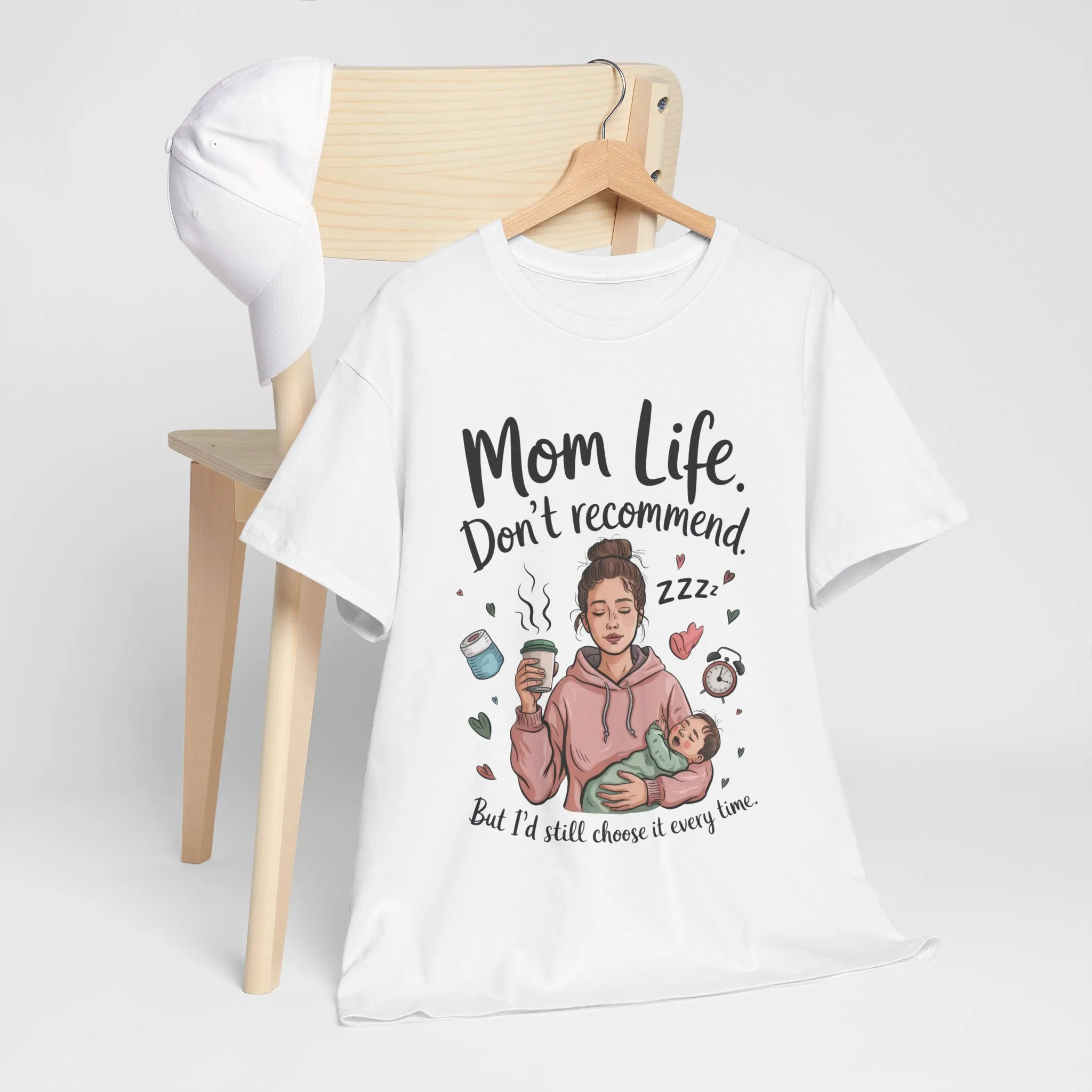 Funny Mom Life T-Shirt, Don't Recommend But I'd Choose It Every Time, New Mom Gift, Tired Mama Humor Tee, Mom Life Tee, Mother's Day Gift