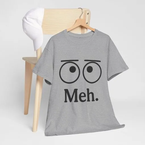 Funny Unisex Heavy Cotton Tee - 'Meh' Graphic Shirt, Casual Wear, Gift for Friends, Humor Tee, Everyday Outfit - Image 5