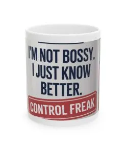 Funny Control Freak Mug, Im Not Bossy I Just Know Better, Organized Chaos Coffee Cup, Boss Lady Gift, Perfect Gift for Bossy Friends