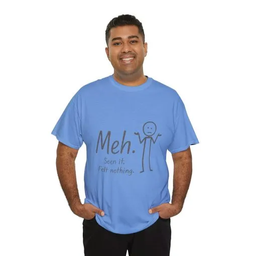 Meh. Heavy Cotton Men's Tee, Comfortable & Casual Humor Shirt, Gift for Friends, Relaxed Fit for Everyday Wear, Ideal for Birthdays, Moods - Image 22