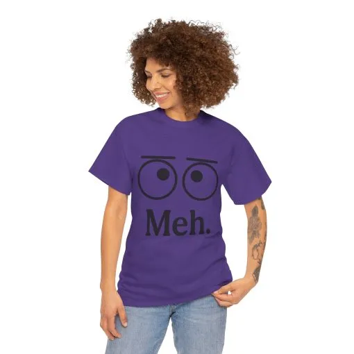 Funny Unisex Heavy Cotton Tee - 'Meh' Graphic Shirt, Casual Wear, Gift for Friends, Humor Tee, Everyday Outfit - Image 20