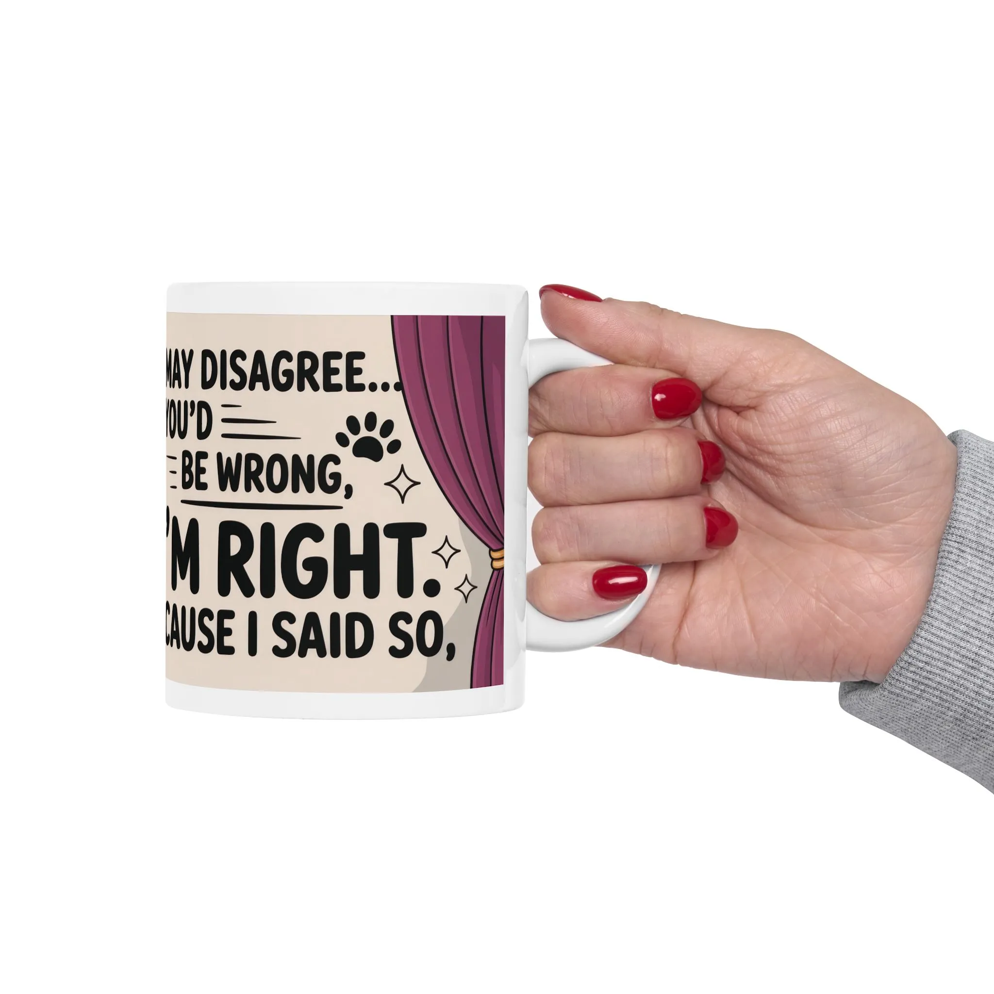 Funny Cat Mug, Im Right Because I Said So, Queen of Logic Coffee Cup, Sassy Kitty Humor Gift, Confident Cat Lover Mug, Funny Gift - Image 6