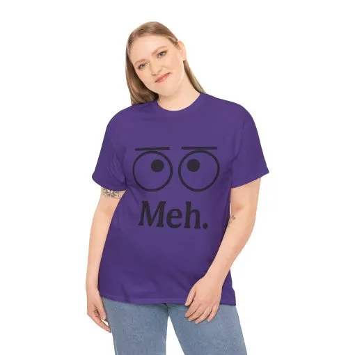 Funny Unisex Heavy Cotton Tee - 'Meh' Graphic Shirt, Casual Wear, Gift for Friends, Humor Tee, Everyday Outfit - Image 19