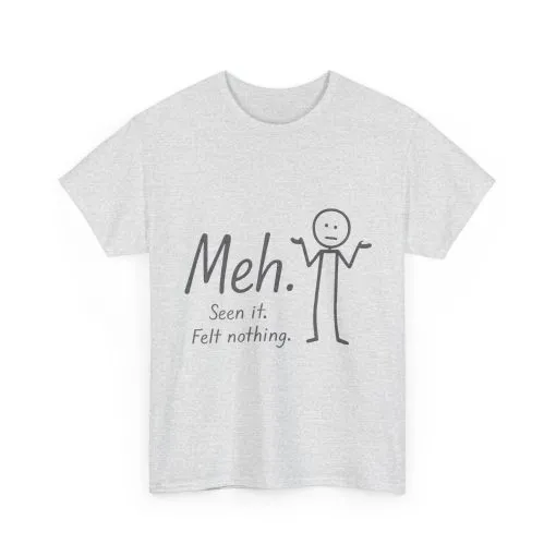 Meh. Heavy Cotton Men's Tee, Comfortable & Casual Humor Shirt, Gift for Friends, Relaxed Fit for Everyday Wear, Ideal for Birthdays, Moods - Image 6