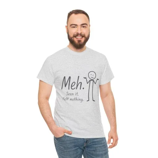 Meh. Heavy Cotton Men's Tee, Comfortable & Casual Humor Shirt, Gift for Friends, Relaxed Fit for Everyday Wear, Ideal for Birthdays, Moods - Image 4