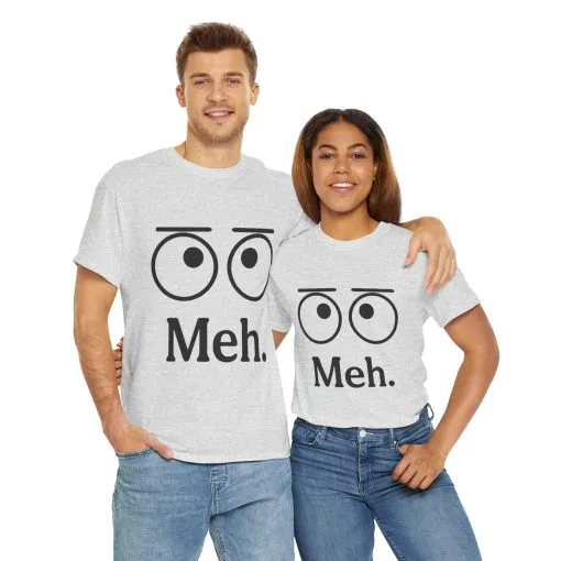 Funny Unisex Heavy Cotton Tee - 'Meh' Graphic Shirt, Casual Wear, Gift for Friends, Humor Tee, Everyday Outfit - Image 31