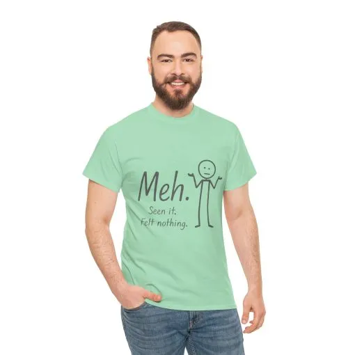 Meh. Heavy Cotton Men's Tee, Comfortable & Casual Humor Shirt, Gift for Friends, Relaxed Fit for Everyday Wear, Ideal for Birthdays, Moods - Image 15