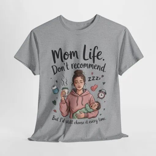Funny Mom Life T-Shirt, Don't Recommend But I'd Choose It Every Time, New Mom Gift, Tired Mama Humor Tee, Mom Life Tee, Mother's Day Gift - Image 7
