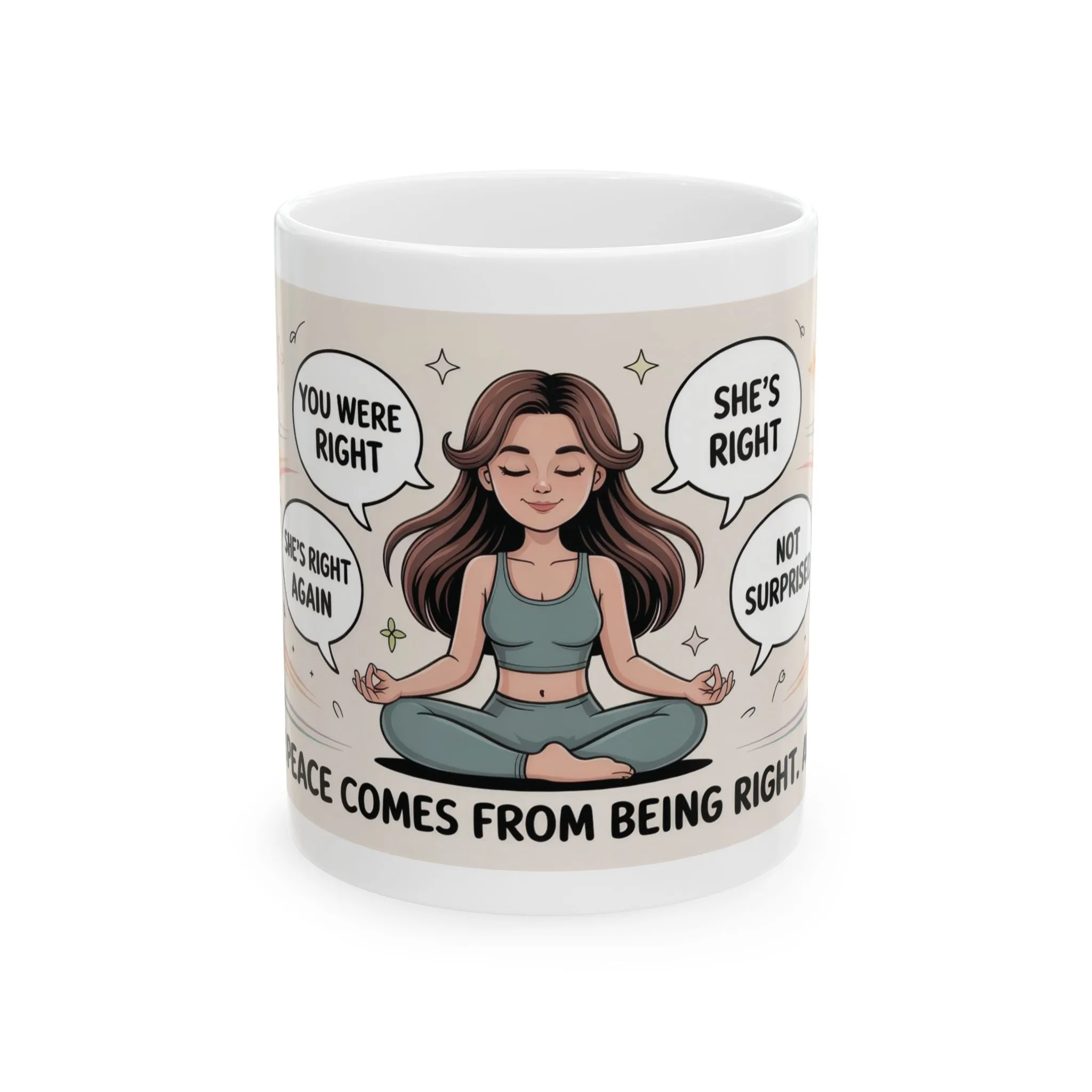 Funny Yoga Mug, Meditation Mug, Inner Peace Comes from Being Right, Confident Woman Coffee Cup, Self Love Gift, Empowering Humor Mug for Her