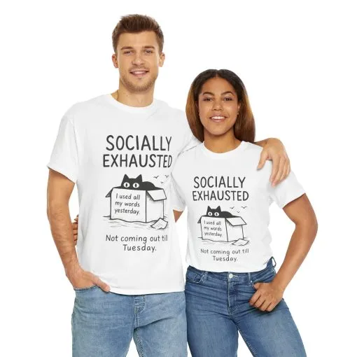 Socially Exhausted Tee, Perfect for Introverts, Gift for Shy Friends, Anxiety Relief Shirt, Funny Quote T-Shirt, Casual Wear, Unisex T-Shirt