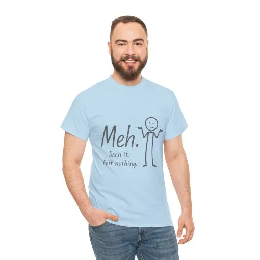 Meh. Heavy Cotton Men's Tee, Comfortable & Casual Humor Shirt, Gift for Friends, Relaxed Fit for Everyday Wear, Ideal for Birthdays, Moods - Image 27