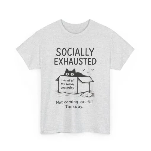 Socially Exhausted Tee, Perfect for Introverts, Gift for Shy Friends, Anxiety Relief Shirt, Funny Quote T-Shirt, Casual Wear, Unisex T-Shirt - Image 8