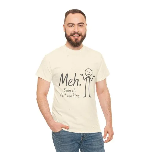 Meh. Heavy Cotton Men's Tee, Comfortable & Casual Humor Shirt, Gift for Friends, Relaxed Fit for Everyday Wear, Ideal for Birthdays, Moods - Image 25