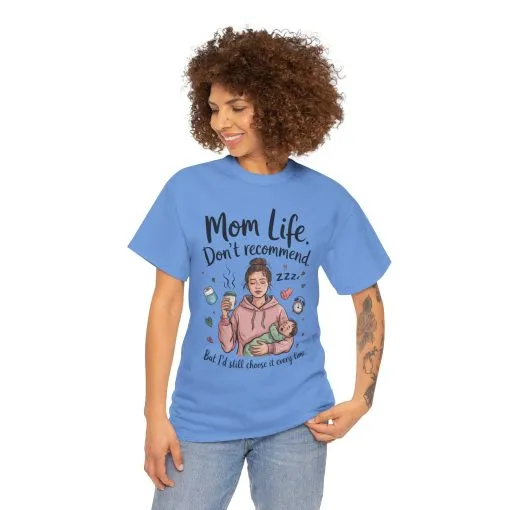 Funny Mom Life T-Shirt, Don't Recommend But I'd Choose It Every Time, New Mom Gift, Tired Mama Humor Tee, Mom Life Tee, Mother's Day Gift - Image 25