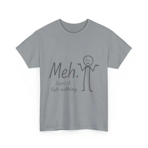 Meh. Heavy Cotton Men's Tee, Comfortable & Casual Humor Shirt, Gift for Friends, Relaxed Fit for Everyday Wear, Ideal for Birthdays, Moods - Image 18