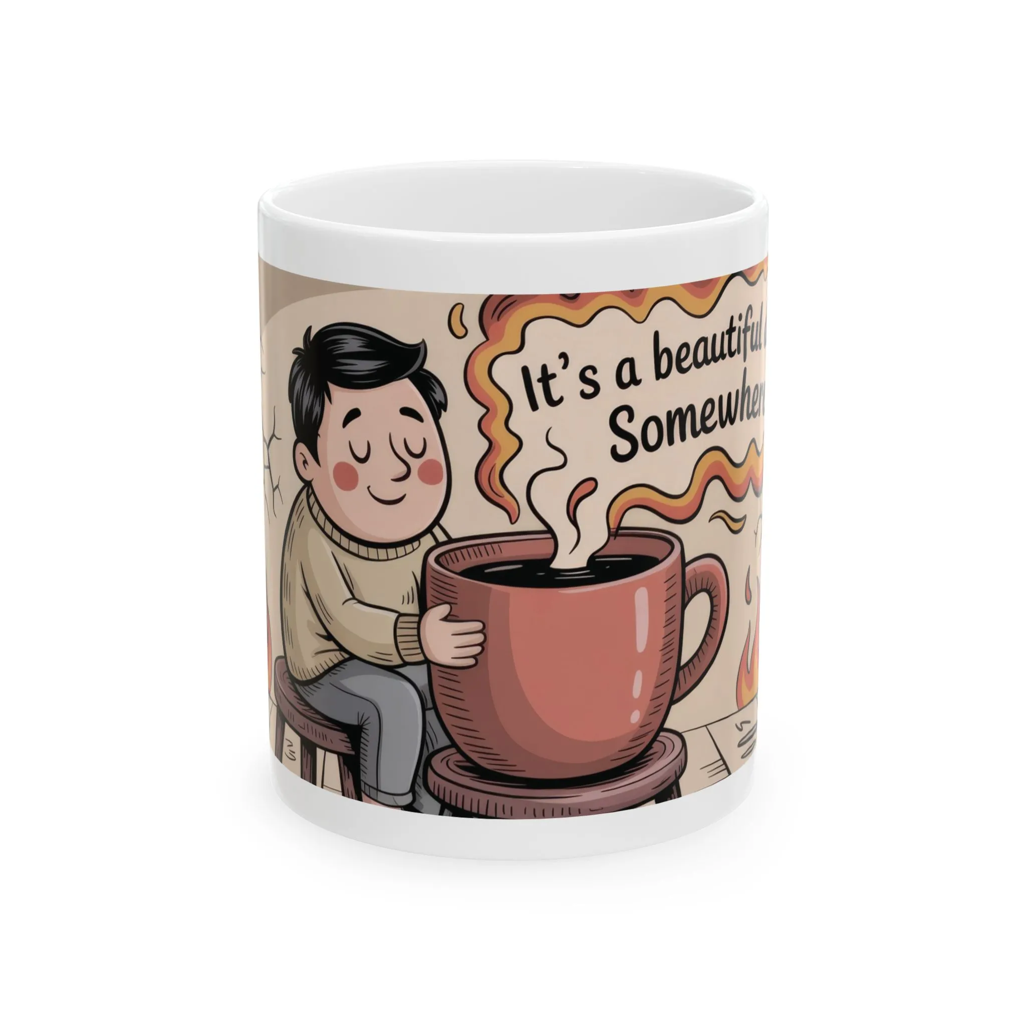 Funny Sarcastic Coffee Mug, Its a Beautiful Day Somewhere, Dark Humor Cup, Chaos Comfort Mug, Ironic Gift for Overthinkers, Optimism Cup