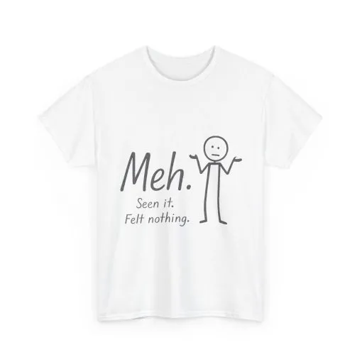 Meh. Heavy Cotton Men's Tee, Comfortable & Casual Humor Shirt, Gift for Friends, Relaxed Fit for Everyday Wear, Ideal for Birthdays, Moods - Image 3