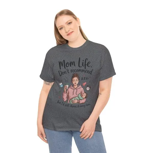 Funny Mom Life T-Shirt, Don't Recommend But I'd Choose It Every Time, New Mom Gift, Tired Mama Humor Tee, Mom Life Tee, Mother's Day Gift - Image 24